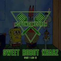 XSPONGEXCOREX : Sweet Robot Krabz